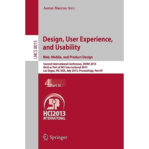 Design, User Experience, and Usability: Web, Mobile, and Product Design / Lecture Notes in Computer Science Bd.8015