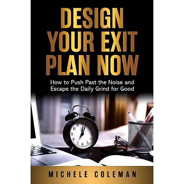 Design Your Exit Plan Now, Michele Coleman