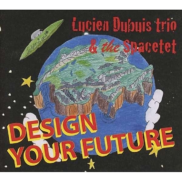 Design Your Future, Lucien-Trio- Dubuis