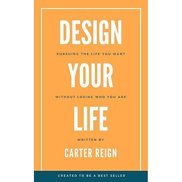 Design Your Life, Carter Reign