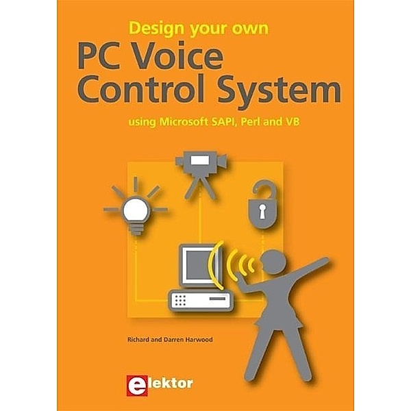 Design your own PC Voice Control System, Richard Harwood, Darren Harwood