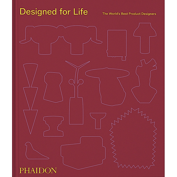 Designed for Life, Phaidon Editors, Kelsey Keith