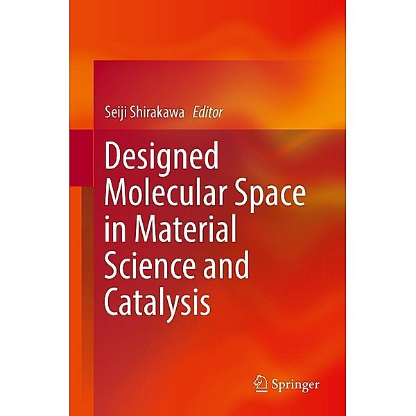 Designed Molecular Space in Material Science and Catalysis