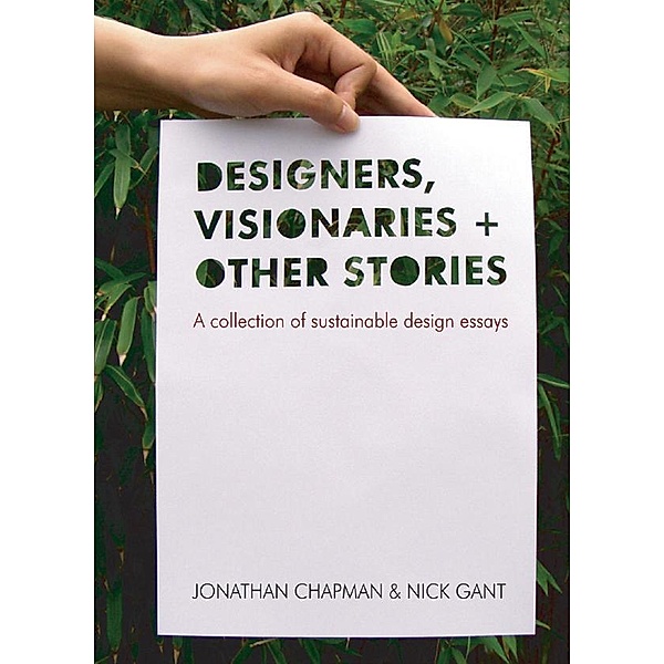 Designers Visionaries and Other Stories, Jonathan Chapman, Nick Gant