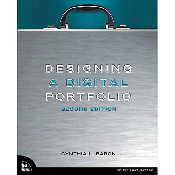 Designing a Digital Portfolio / Voices That Matter, Cynthia L. Baron
