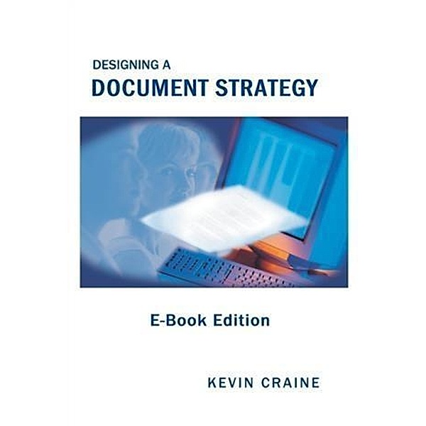 Designing a Document Strategy, Kevin Craine
