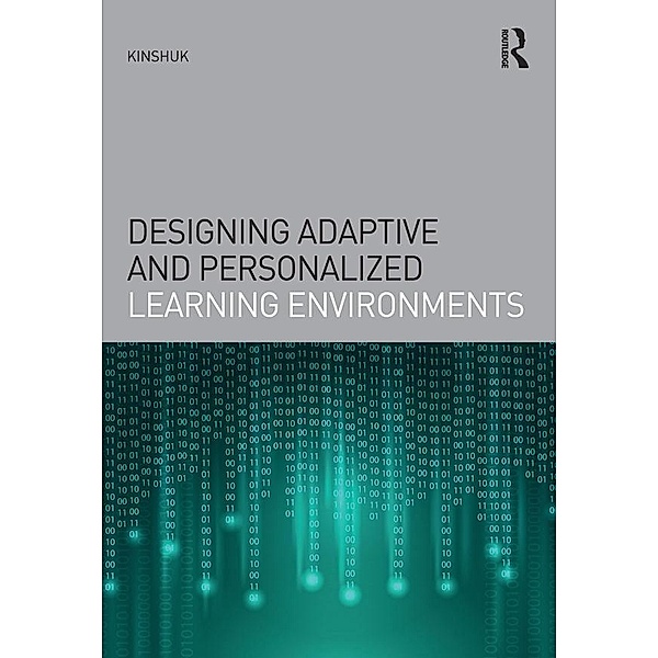 Designing Adaptive and Personalized Learning Environments, Kinshuk