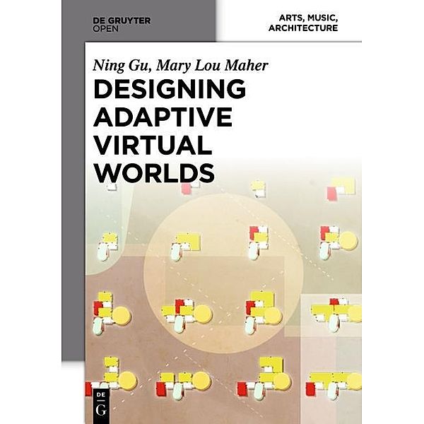 Designing Adaptive Virtual Worlds, Ning Gu, Mary Lou Maher