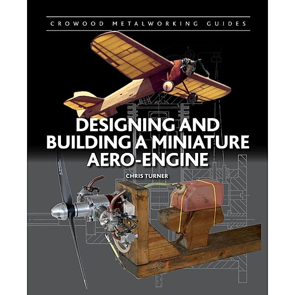 Designing and Building a Miniature Aero-Engine, Chris Turner