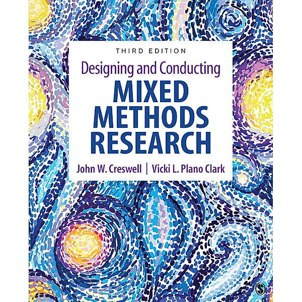 Designing and Conducting Mixed Methods Research, John W. Creswell, Vicki L. Plano Clark