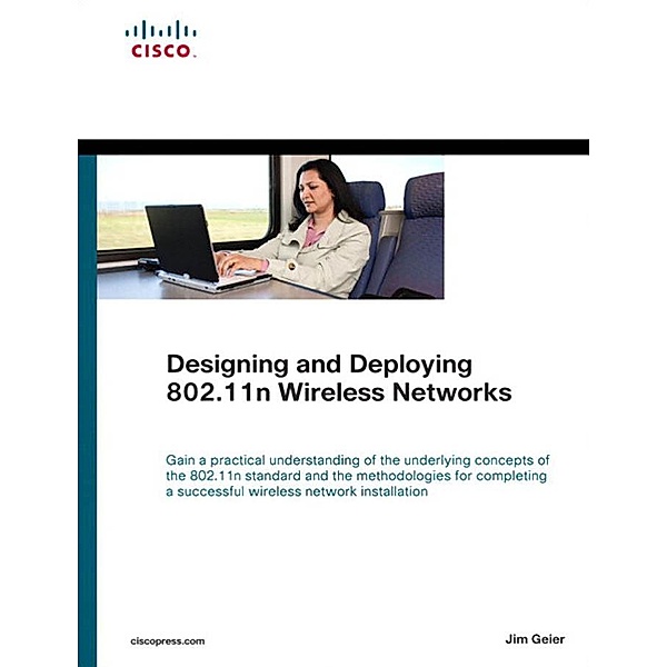 Designing and Deploying 802.11n Wireless Networks, Jim Geier