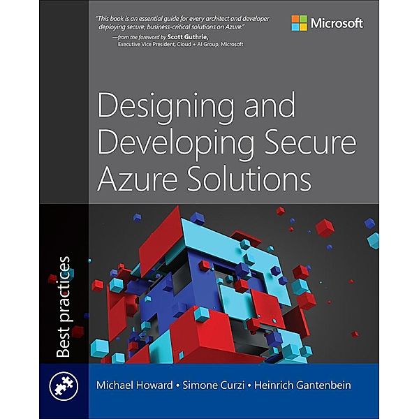 Designing and Developing Secure Azure Solutions, Michael Howard, Simone Curzi, Heinrich Gantenbein