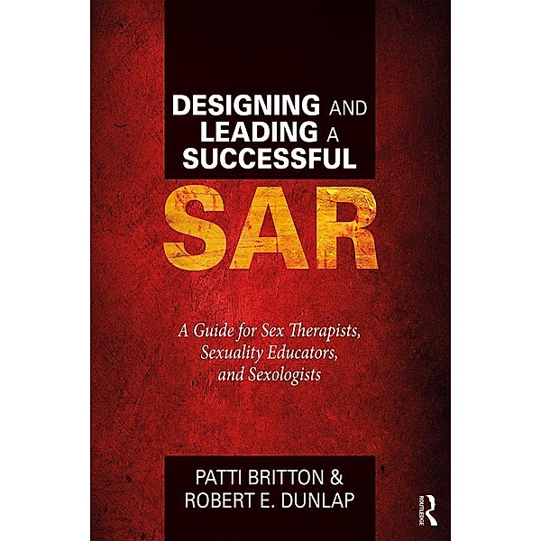 Designing and Leading a Successful SAR, Patti Britton, Robert E. Dunlap