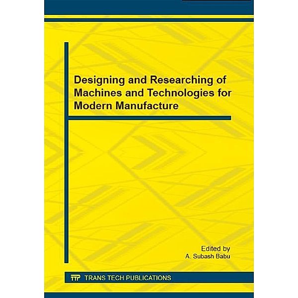 Designing and Researching of Machines and Technologies for Modern Manufacture