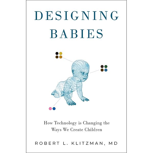 Designing Babies, Robert Klitzman