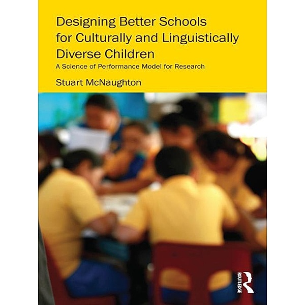 Designing Better Schools for Culturally and Linguistically Diverse Children, Stuart McNaughton