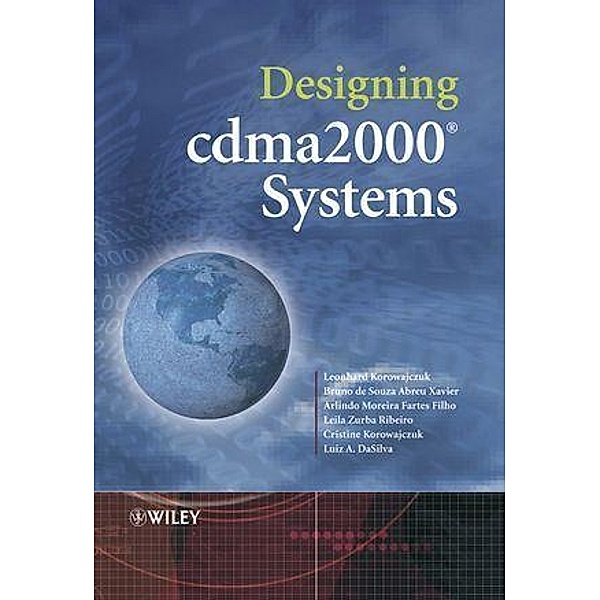 Designing CDMA 2000 Systems, Leonhard Korowajczuk