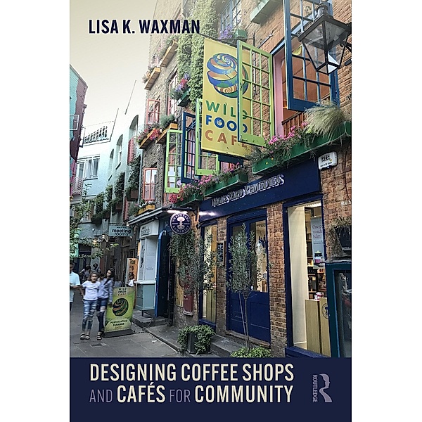 Designing Coffee Shops and Cafés for Community, Lisa Waxman