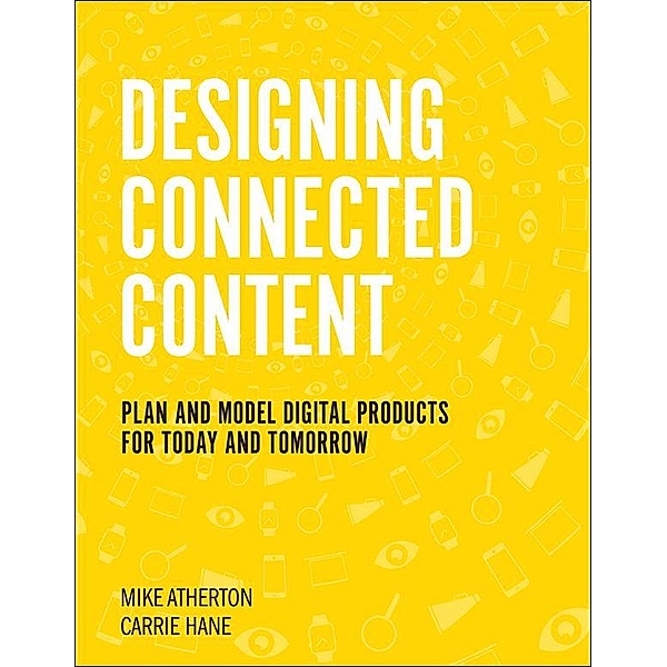 Designing Connected Content, Carrie Hane, Mike Atherton