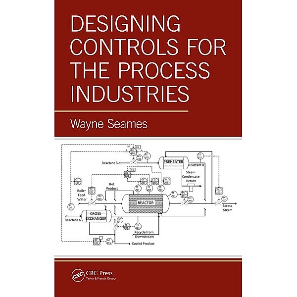 Designing Controls for the Process Industries, Wayne Seames