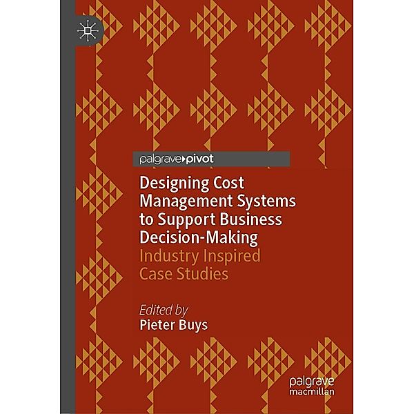 Designing Cost Management Systems to Support Business Decision-Making / Progress in Mathematics