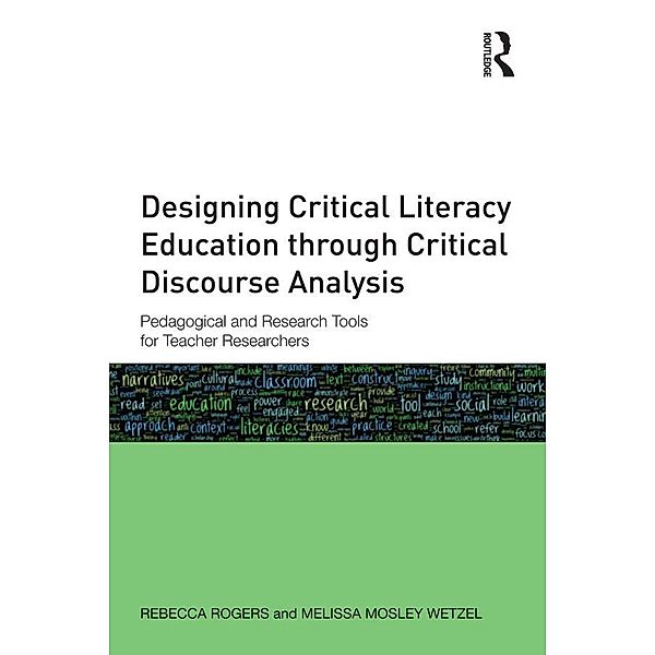 Designing Critical Literacy Education through Critical Discourse Analysis, Rebecca Rogers, Melissa Mosley Wetzel