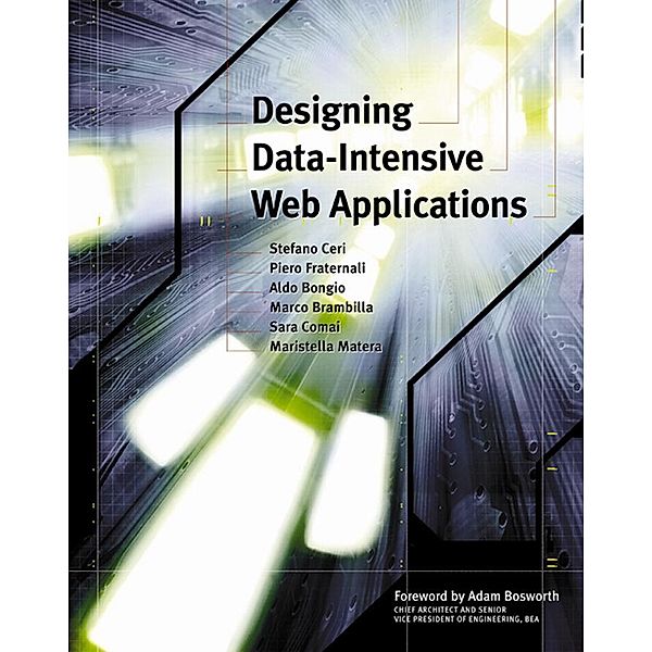 Designing Data-Intensive Web Applications, Stefano Ceri, Piero Fraternali, Aldo Bongio, Marco Brambilla, Sara Comai, Maristella Matera