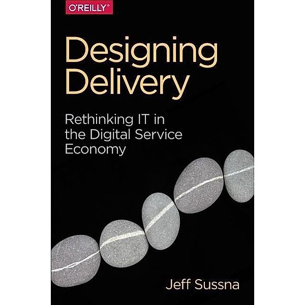 Designing Delivery, Jeff Sussna