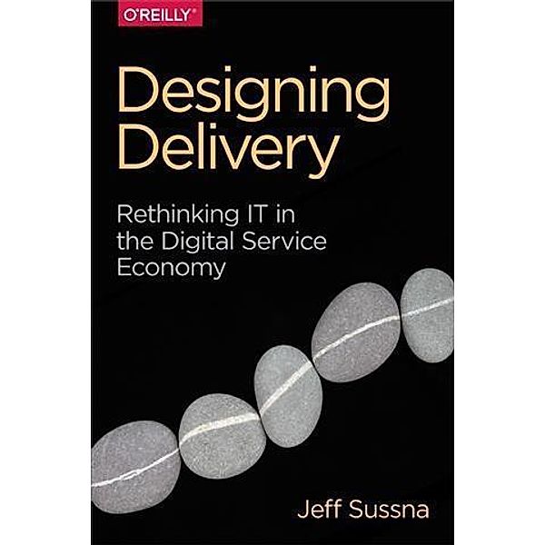 Designing Delivery, Jeff Sussna