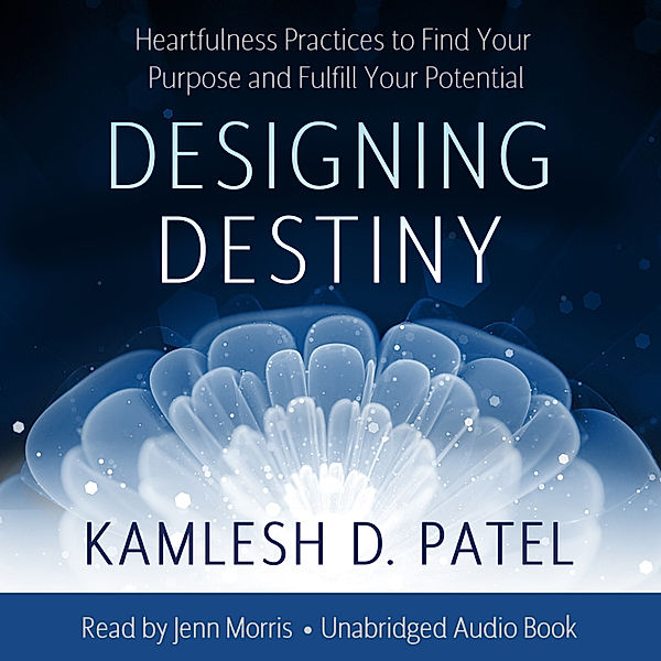 Designing Destiny, Kamlesh D. Patel