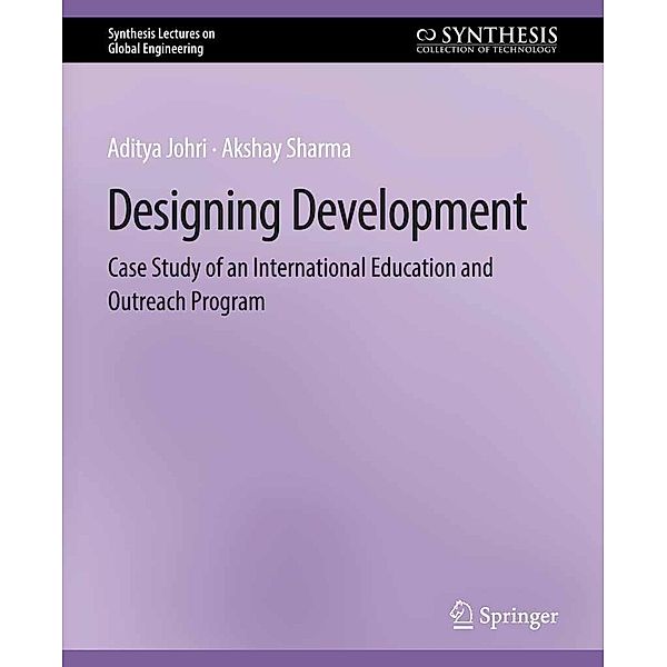 Designing Development / Synthesis Lectures on Global Engineering, Aditya Johri, Akshay Sharma