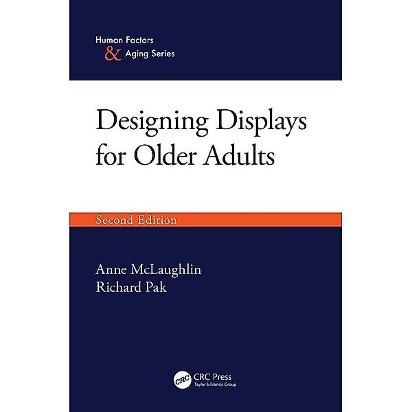 Designing Displays for Older Adults, Second Edition, Anne McLaughlin, Richard Pak