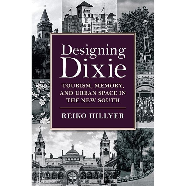 Designing Dixie / The American South Series, Reiko Hillyer