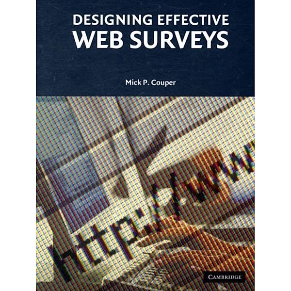 Designing Effective Web Surveys, Mick P. Couper