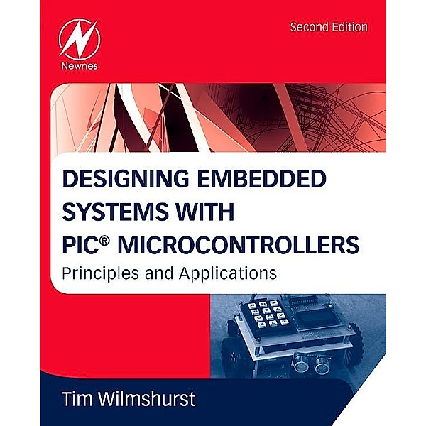 Designing Embedded Systems with PIC Microcontrollers, Tim Wilmshurst