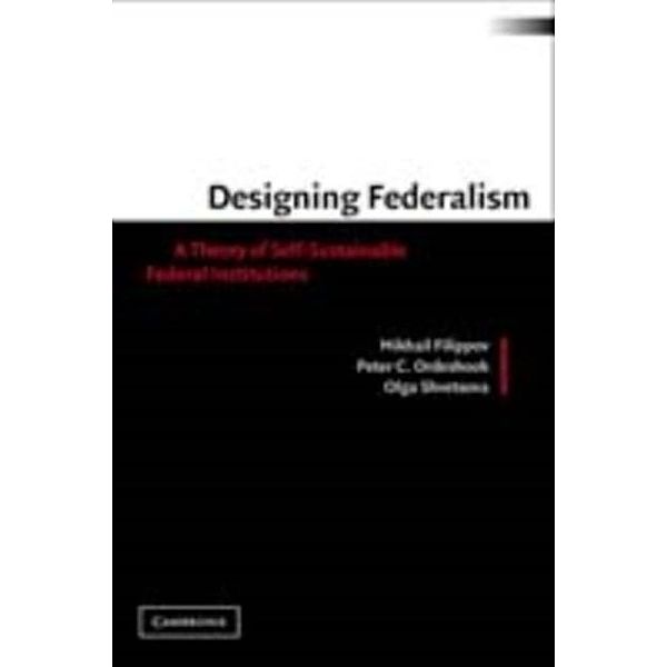 Designing Federalism, Mikhail Filippov