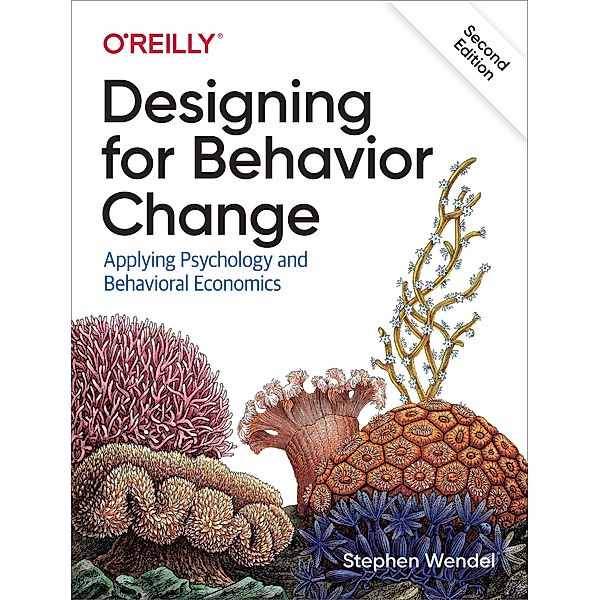 Designing for Behavior Change, Stephen Wendel