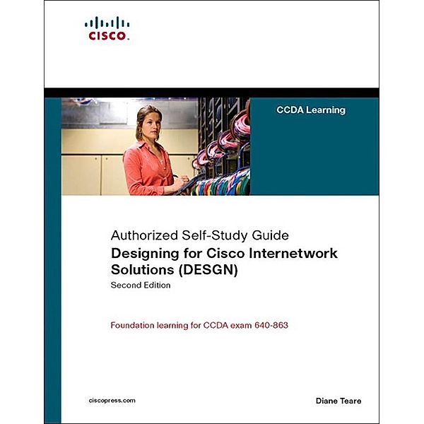 Designing for Cisco Internetwork Solutions (DESGN) (Authorized CCDA Self-Study Guide) (Exam 640-863), Teare Diane