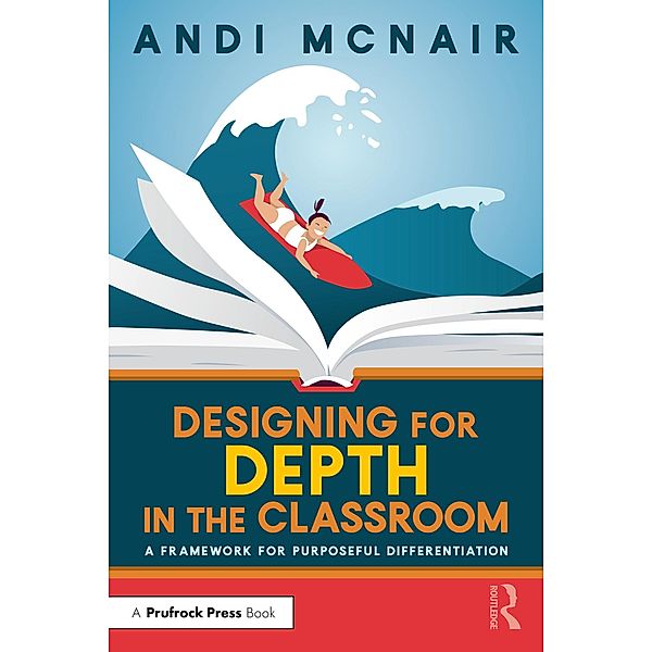 Designing for Depth in the Classroom, Andi McNair