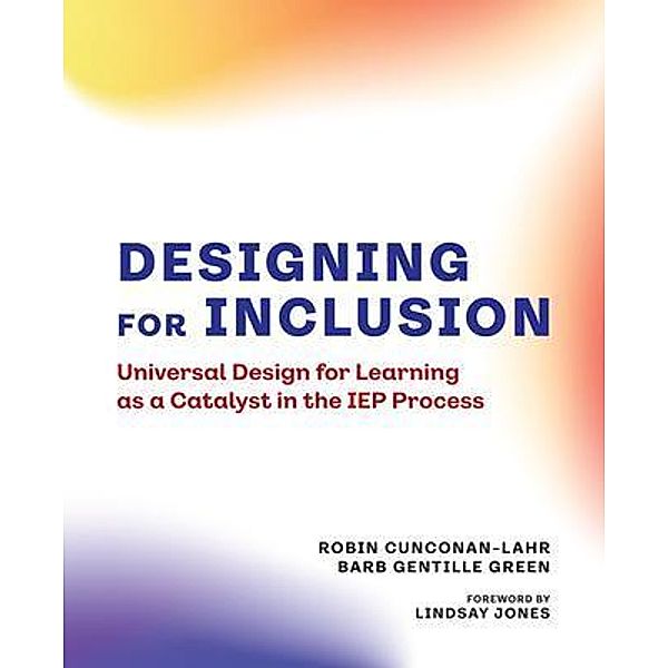 Designing for Inclusion, Robin Cunconan-Lahr, Barb Gentille Green