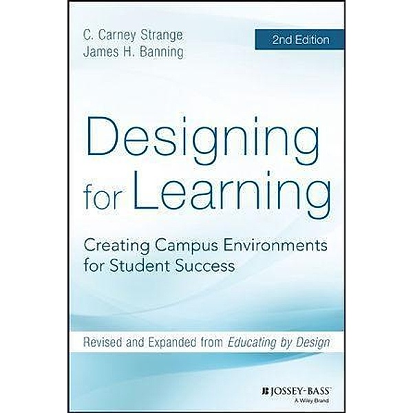 Designing for Learning, C. Carney Strange, James H. Banning