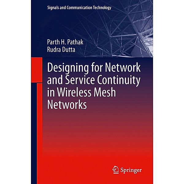 Designing for Network and Service Continuity in Wireless Mesh Networks, Parth H. Pathak, Rudra Dutta