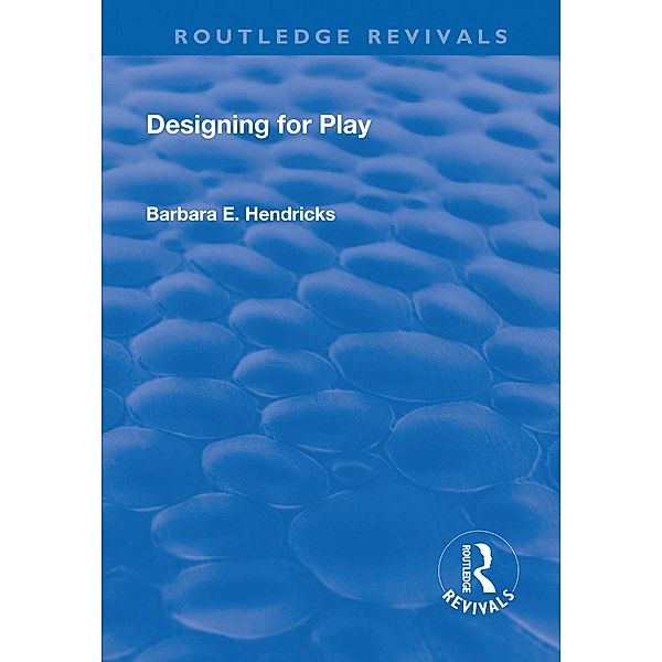 Designing for Play, Barbara E. Hedricks