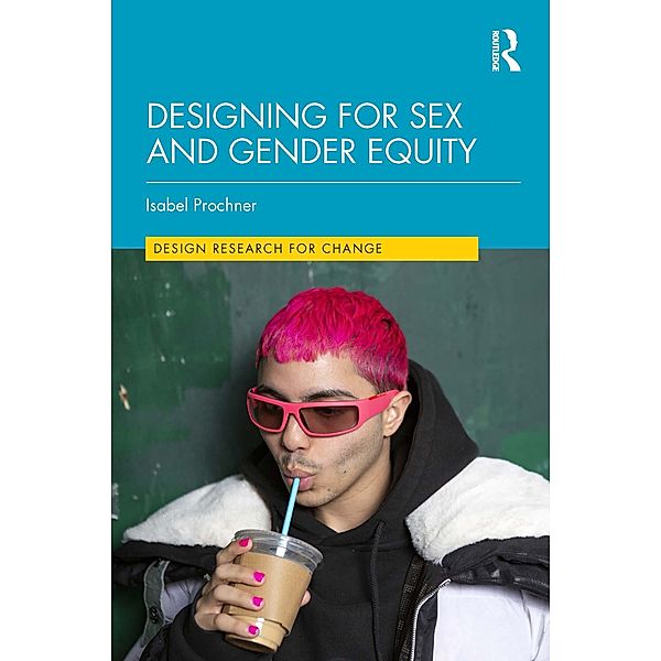 Designing for Sex and Gender Equity, Isabel Prochner