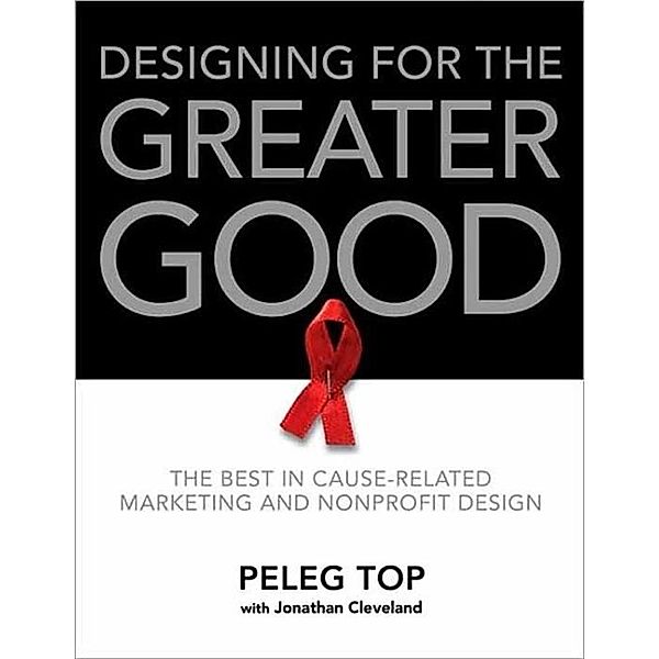 Designing for the Greater Good, Peleg Top, Jonathan Cleveland