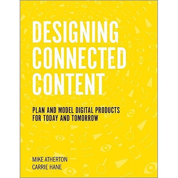 Designing Future-Friendly Content, Carrie Hane, Mike Atherton