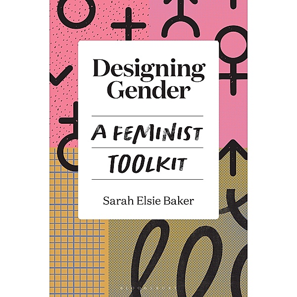 Designing Gender, Sarah Elsie Baker