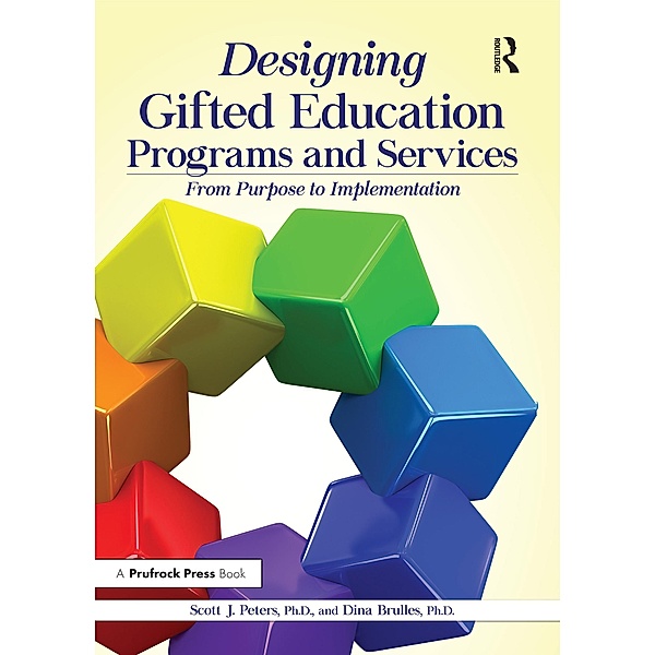 Designing Gifted Education Programs and Services, Scott J. Peters, Dina Brulles