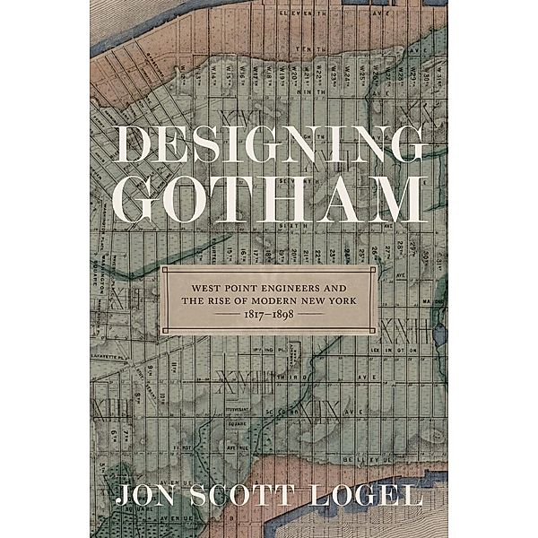 Designing Gotham / Conflicting Worlds: New Dimensions of the American Civil War, Jon Scott Logel