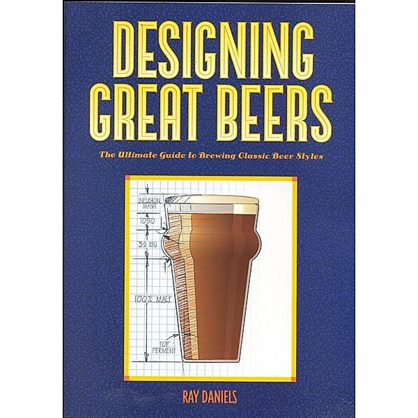 Designing Great Beers, Ray Daniels